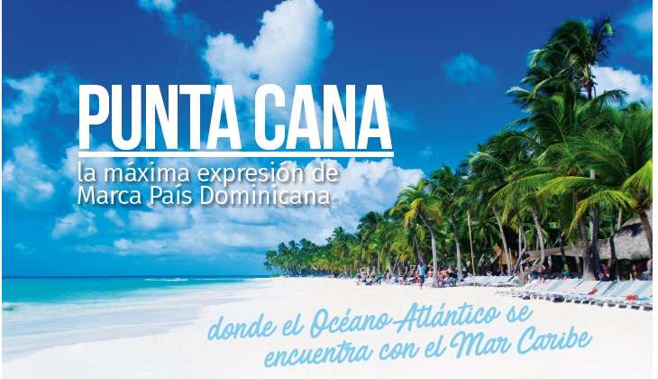 RD lo tiene Todo: Punta Cana, la máxima expresión de Marca País Dominicana 