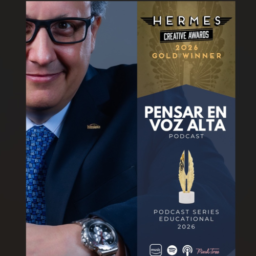 PODCAST "PENSAR EN VOZ ALTA" OBTIENE ORO EN LOS HERMES CREATIVE AWARDS 2026