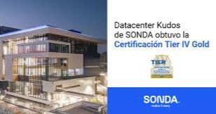 SONDA marca un hito en infraestructura digital en Chile: Data Center Kudos logra certificación Tier IV Gold Operational Sustainability