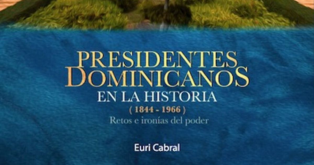 En NY entrará en circulación libro Presidentes Dominicanos en la Historia 1844-1966
