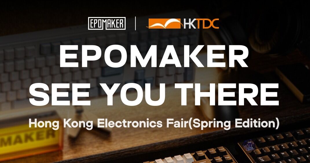 Epomaker presenta sus nuevas innovaciones en la Feria de Electrónica de Hong Kong de HKTDC (Edición de Primavera)