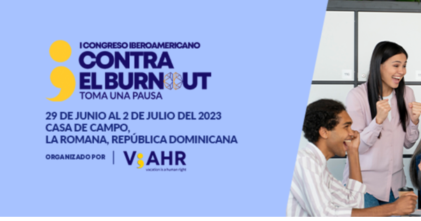 El 1º Congreso Iberoamericano contra el Burnout arranca el 29 de junio en República Dominicana, con sesiones presenciales y virtuales