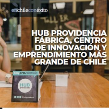 HUB Providencia Fábrica, centro de innovación y emprendimiento más grande de Chile  Portada