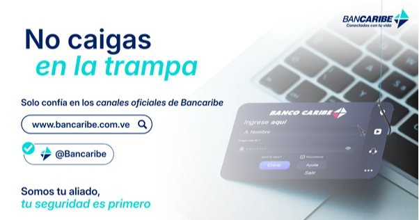 Bancaribe promueve contenidos de formación para sus usuarios y alerta sobre riesgos de fraude digital