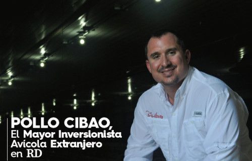 Pollo Cibao, El Mayor Inversionista Avícola Extranjero en RD