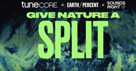 TuneCore se asocia con EarthPercent y Sounds Right para "darle un respiro a la naturaleza".