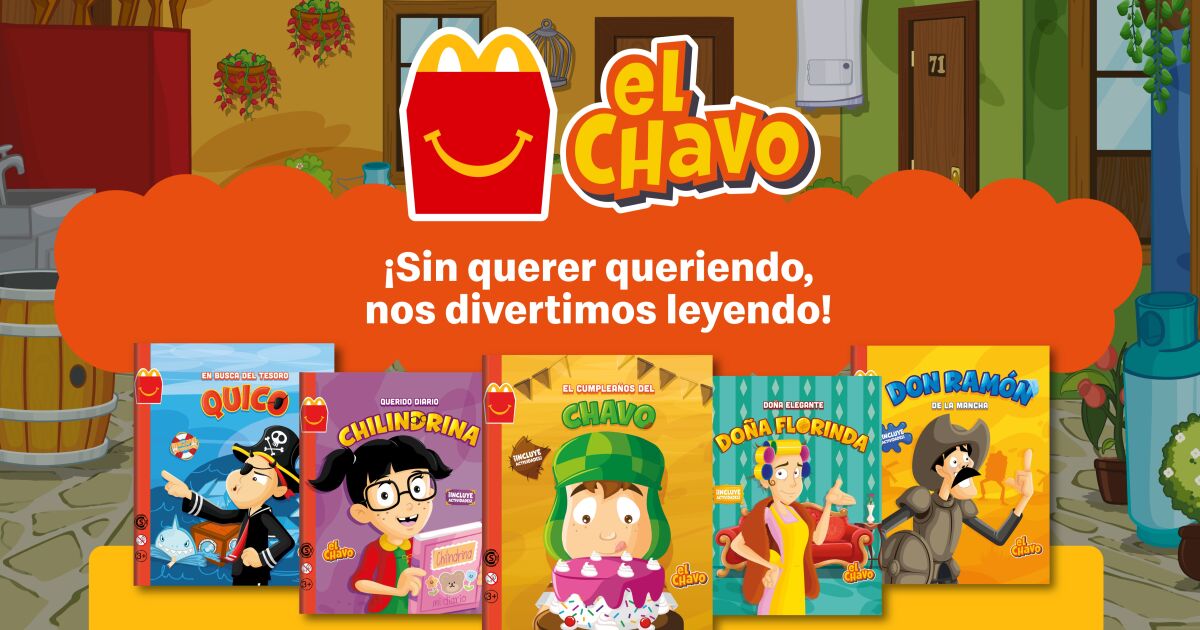 Lectura que une familias y generaciones:                         “El Chavo” llega a la Cajita Feliz Libros “Sin querer queriendo, nos divertimos leyendo”