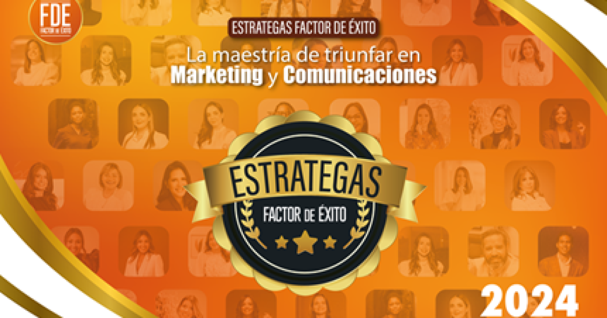 Estrategas Factor de Éxito: La maestría de triunfar en Marketing y Comunicaciones
