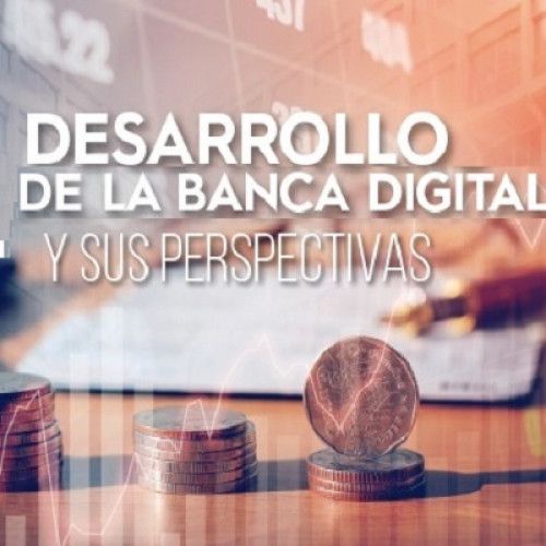 Julio Lozano: Desarrollo de la Banca Digital y  sus Perspectivas