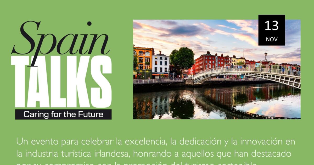 Turespaña impulsa en Dublín un turismo más sostenible con la primera edición de Spain Talks en Irlanda