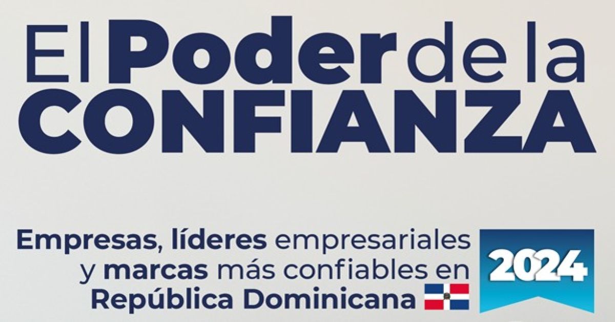Inicia el estudio que medirá El poder de la Confianza en la República Dominicana