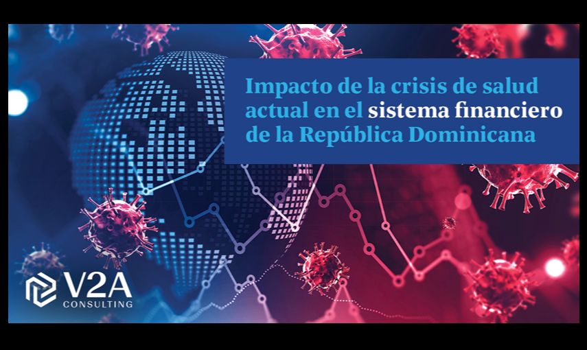 El impacto de la crisis global de salud en el sistema financiero de la República Dominicana