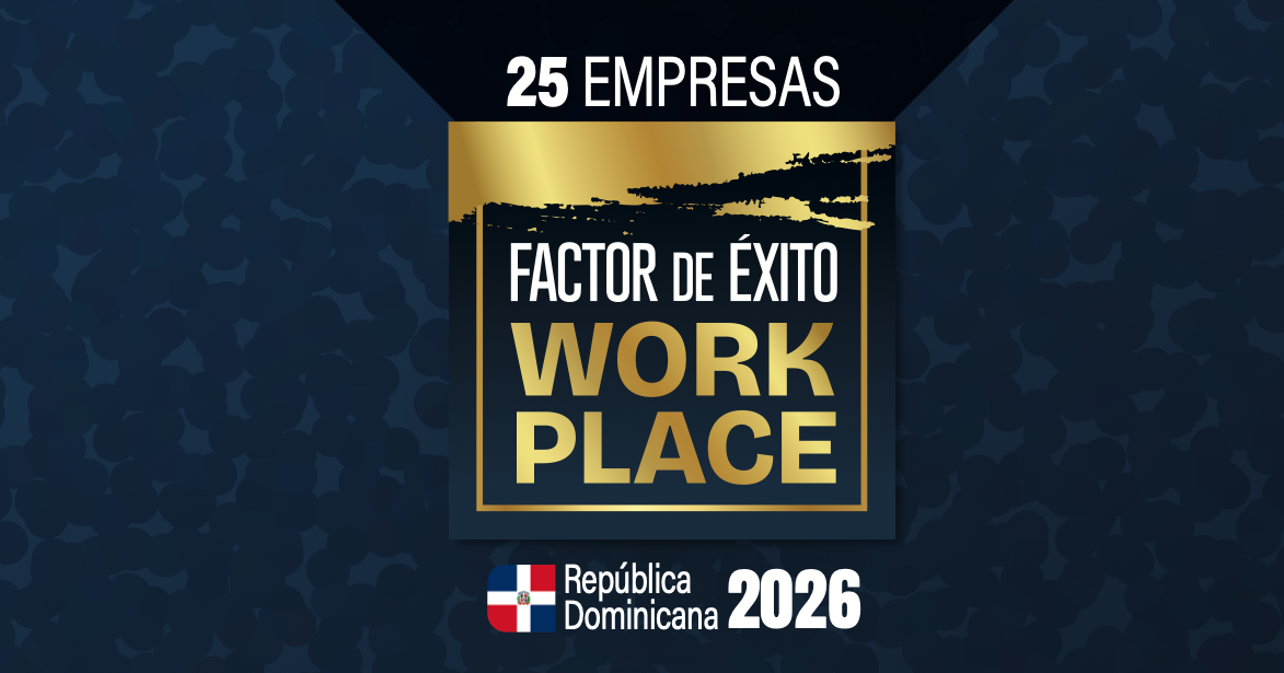 Factor de Éxito Workplace 2026: el nuevo estándar del capital humano en República Dominicana