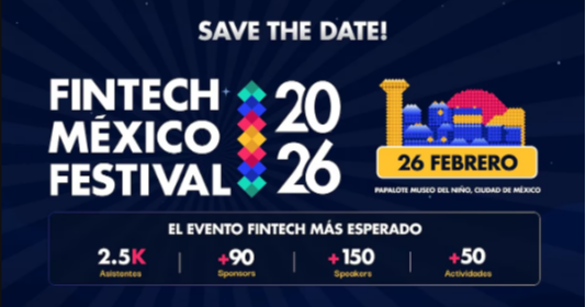 FinTech México Festival 2026, epicentro de innovación financiera en América Latina