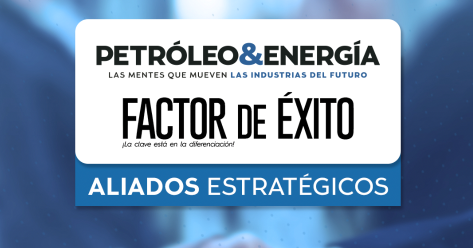 Factor de Éxito y Petróleo & Energía (México) establecen una alianza estratégica para  expandir contenidos especializados en liderazgo y energía