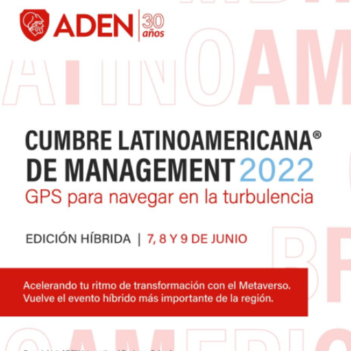 CUMBRE LATINOAMERICANA DE MANAGEMENT 2022 GPS para navegar en la turbulencia